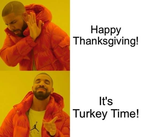 15 Thanksgiving Memes 2025 Gobble Up Turkey Day It Is W88 Thanksgiving Memes 16