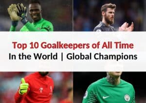 Top global champions 10 Goalkeepers of all time in the World top-10-goalkeepers-of-all-time
