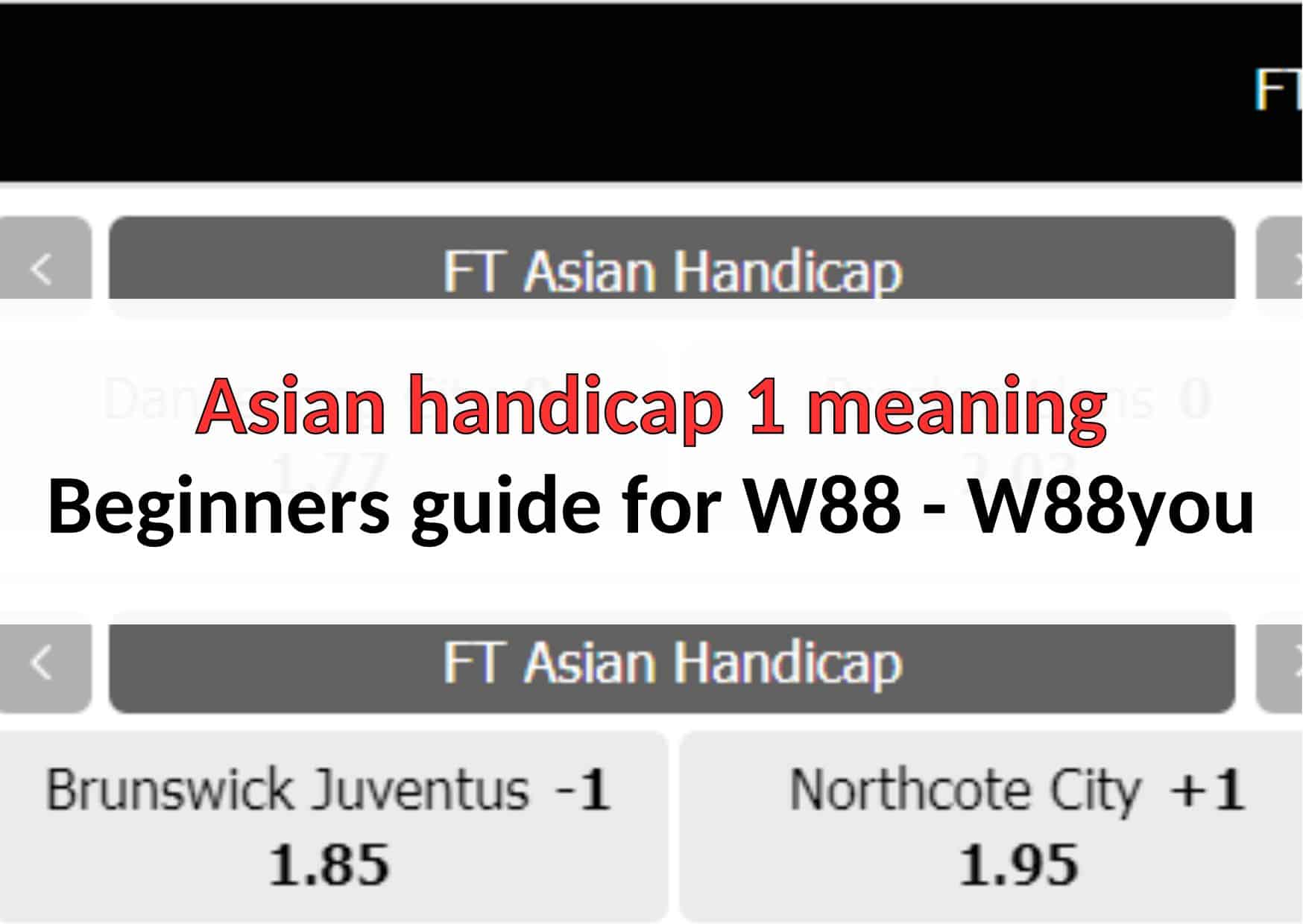 asian handicap 1 meaning in football
