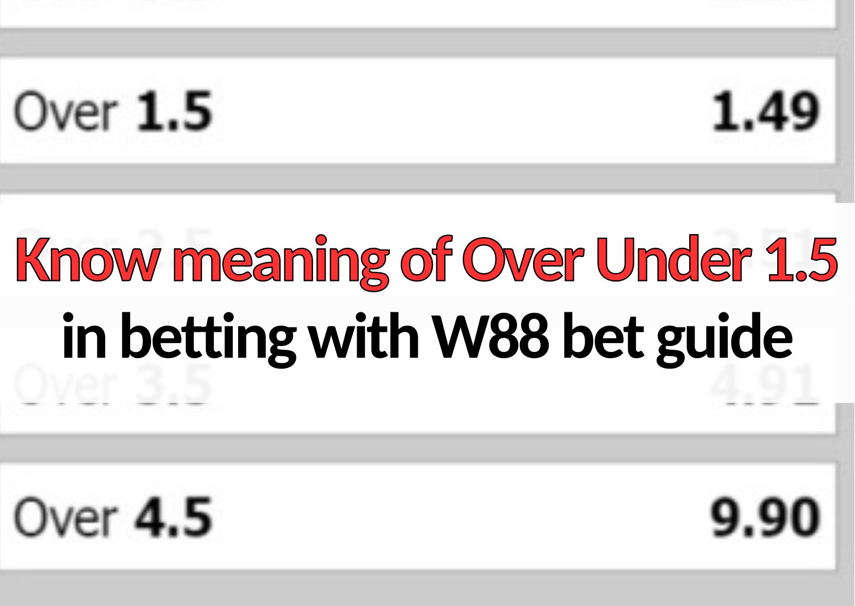 w88you meaning of over under 1.5 in betting explained by w88you