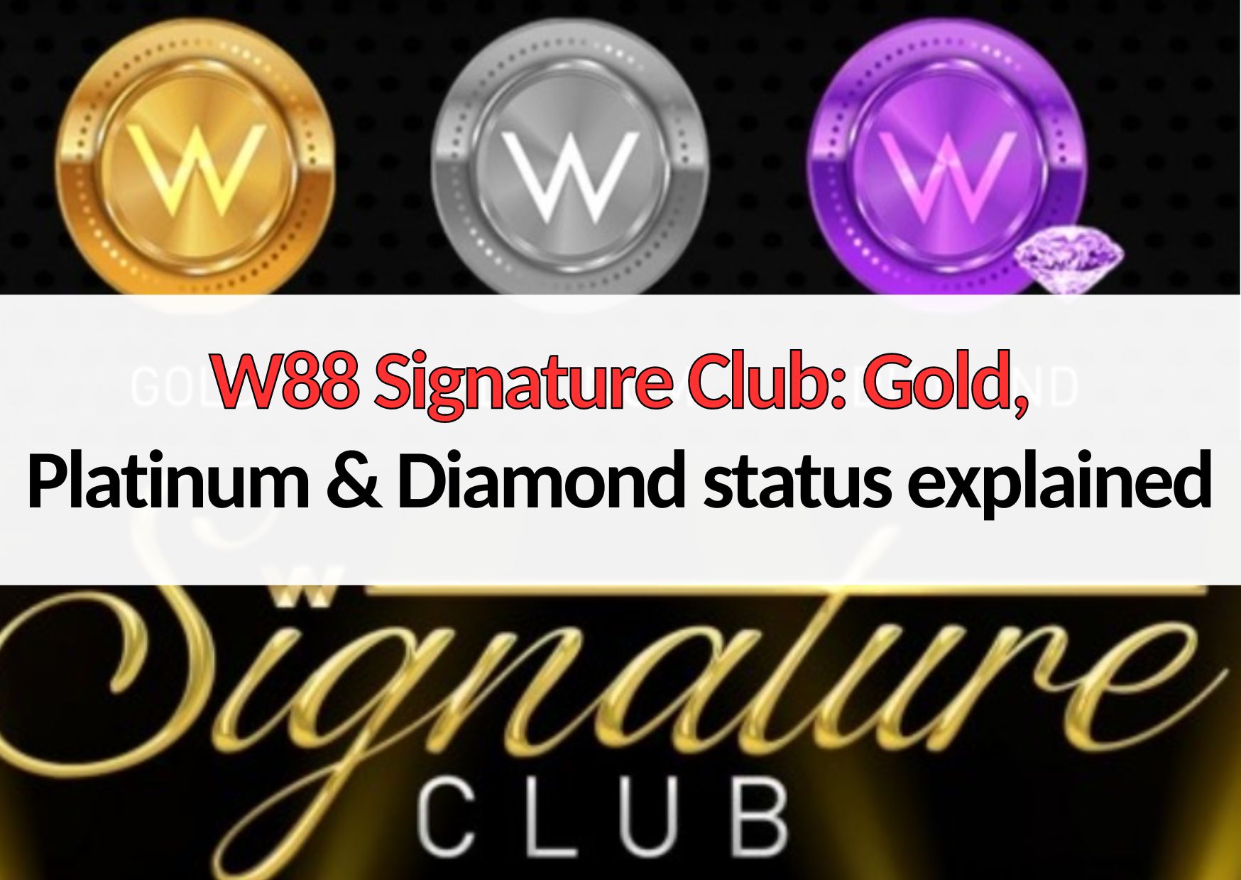W88you w88 signature club membership details explained