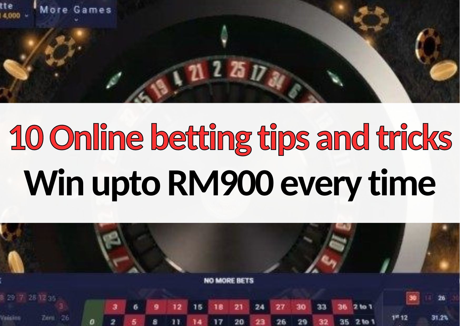 10 Online betting tips and tricks Win upto RM900 every time