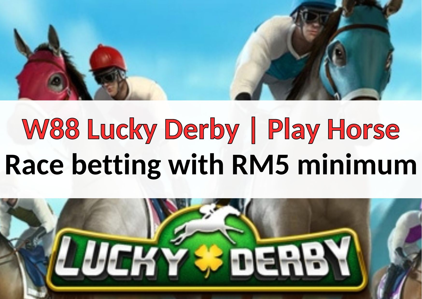 W88 Lucky Derby Play Horse Race betting with RM5 minimum