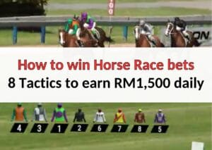 How to win Horse Race bets - 8 Tactics to earn RM1,500 daily