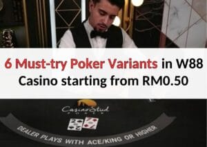 6 Must-try Poker Variants in W88 Casino starting from RM0.50 w88 poker variants