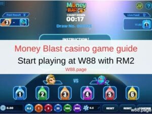 Money Blast casino game guide | Start playing at W88 with RM2
